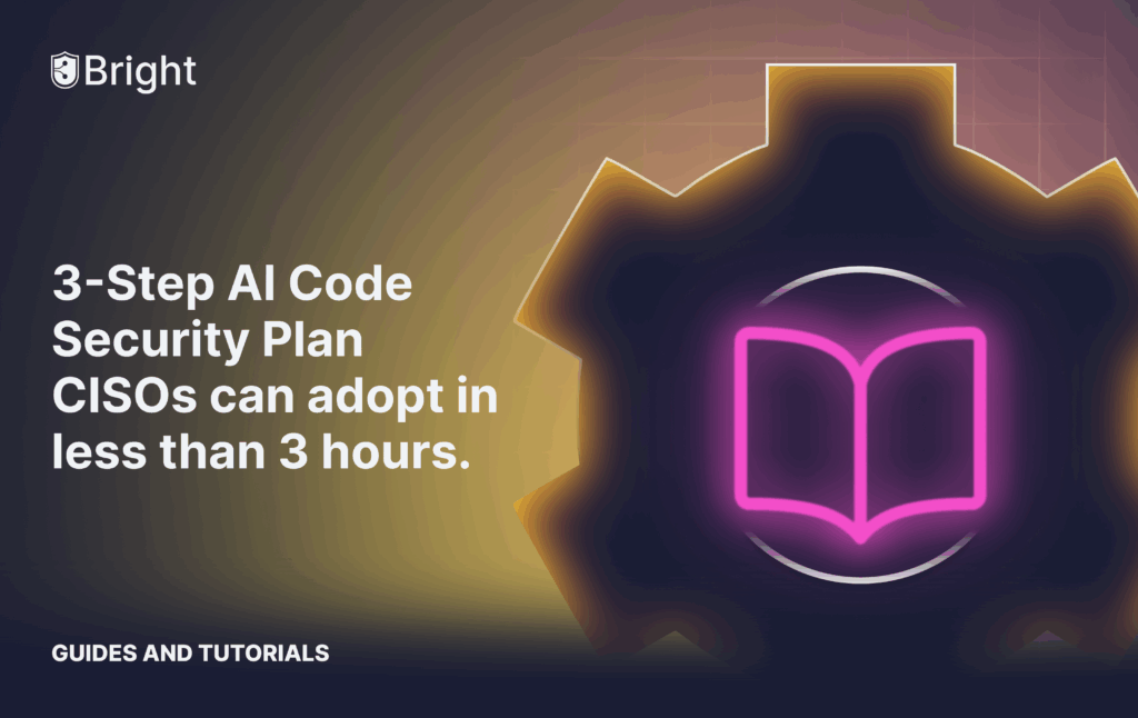 3-Step AI Code Security Plan CISOs can adopt in less than 3 hours