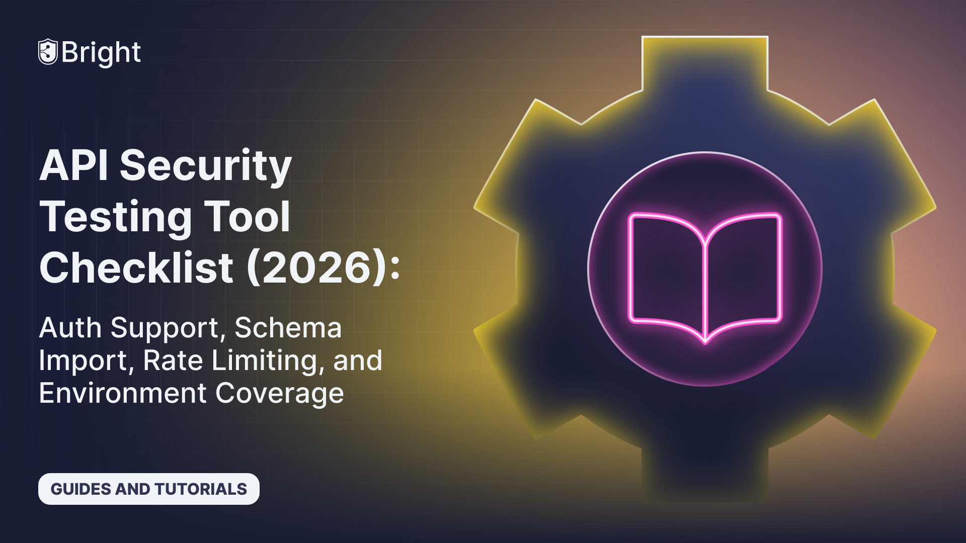 API Security Testing Tool Checklist (2026): Auth Support, Schema Import, Rate Limiting, and Environment Coverage