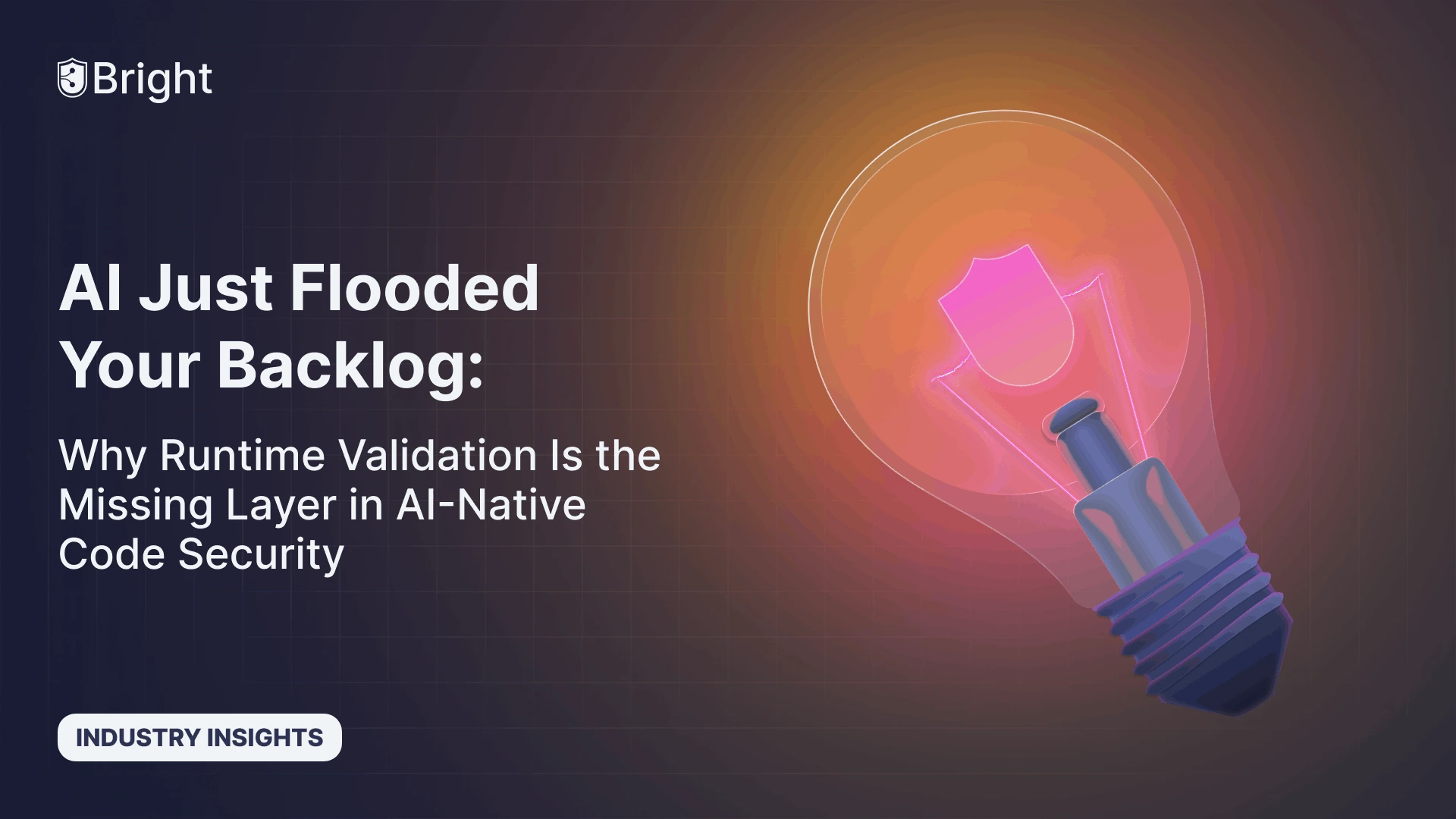 AI Just Flooded Your Backlog: Why Runtime Validation Is the Missing Layer in AI-Native Code Security