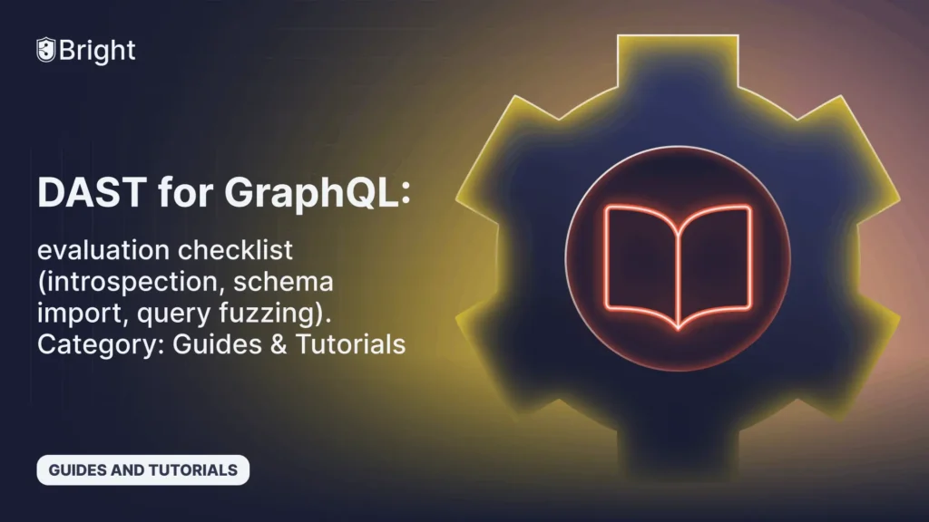 DAST for GraphQL (2026): Vendor Evaluation Checklist for Introspection, Schema Import, and Query Fuzzing