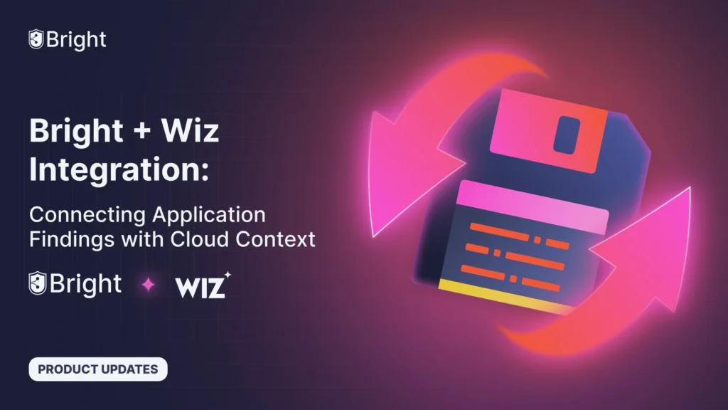 Bright + Wiz Integration: Connecting Application Findings with Cloud Context