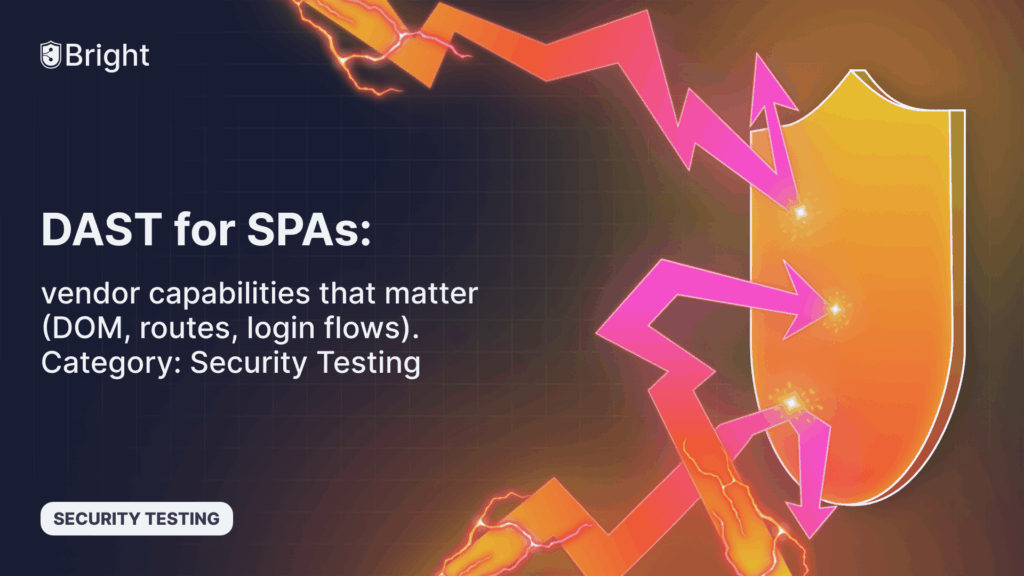 DAST for SPAs: Vendor Capabilities That Actually Matter (DOM, Routes, Login Flows)