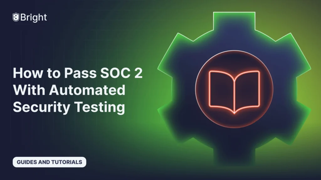 How to Pass SOC 2 With Automated Security Testing