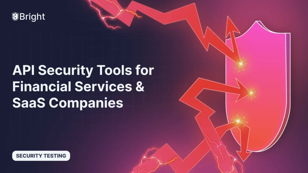 API Security Tools for Financial Services & SaaS Companies