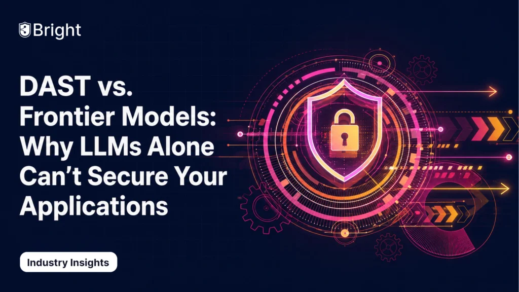 DAST Vs Frontier Models: Why LLMs Alone Can’t Secure Your Applications