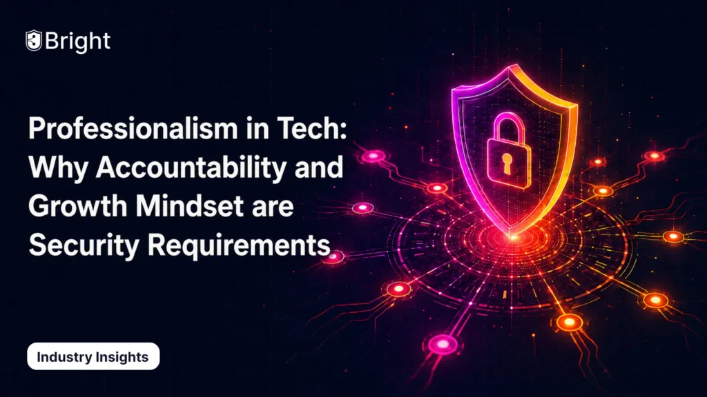 Professionalism In Tech: Why Accountability And Growth Mindset Are Security Requirements