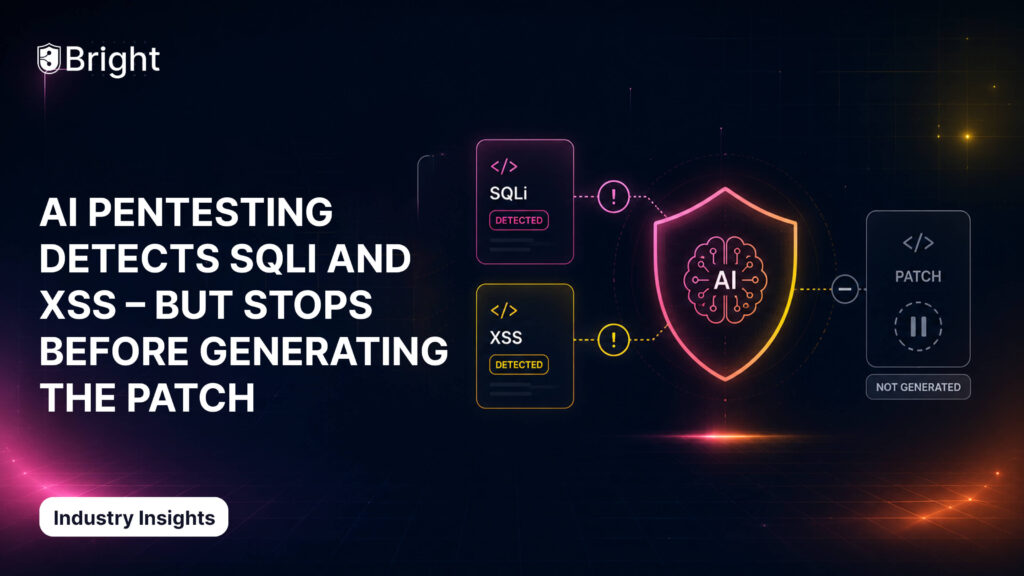 AI Pentesting Detects SQLi and XSS – But Stops Before Generating the Patch