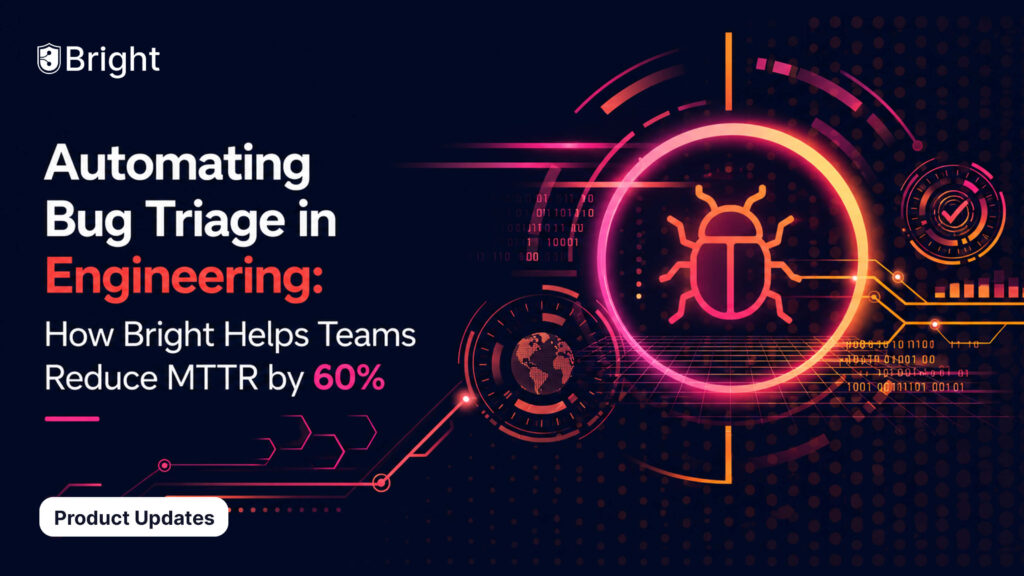 Automating Bug Triage in Engineering: How Bright Helps Teams Reduce MTTR by 60%