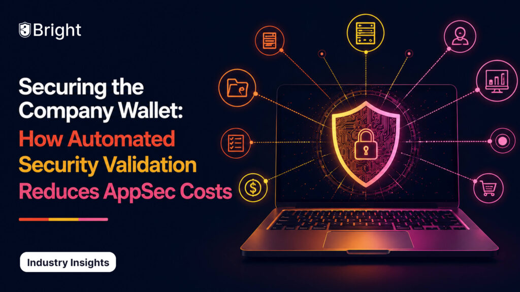 Securing the Company Wallet: How Automated Security Validation Reduces AppSec Costs