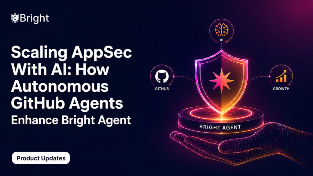Scaling AppSec With AI: How Autonomous GitHub Agents Enhance Bright Agent