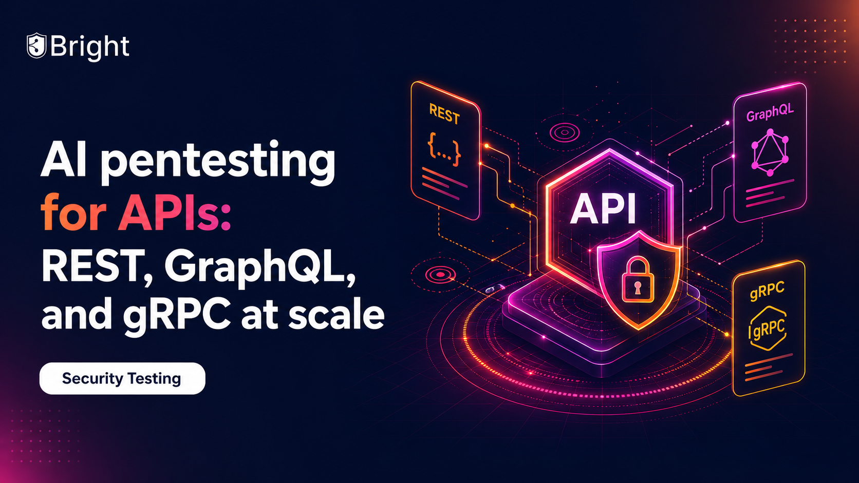 AI pentesting for APIs: REST, GraphQL, and gRPC at scale
